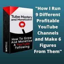 Tube Mastery and Monetization by Matt Par