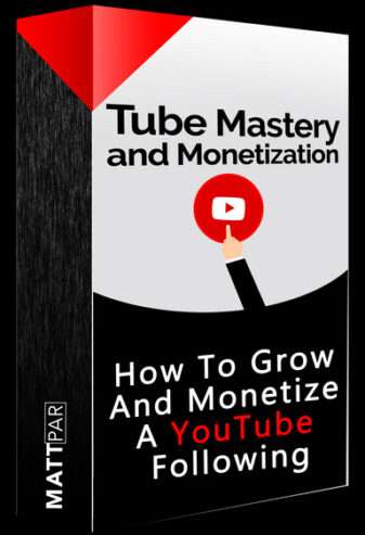 Tube Mastery and Monetization by Matt Par